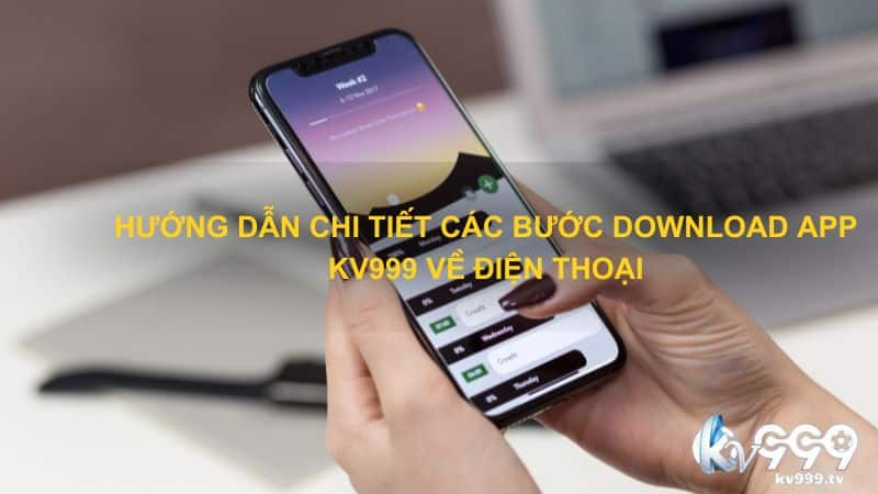 Hướng dẫn chi tiết các bước download app Kv999 về điện thoại