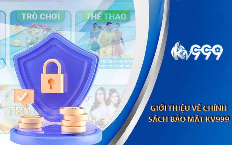 Chính Sách Bảo Mật Của Kv999