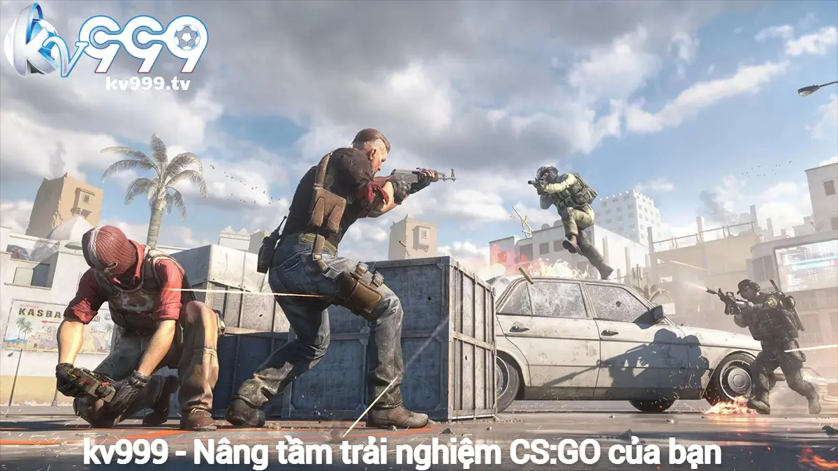 kv999 - Nâng tầm trải nghiệm CS:GO của bạn