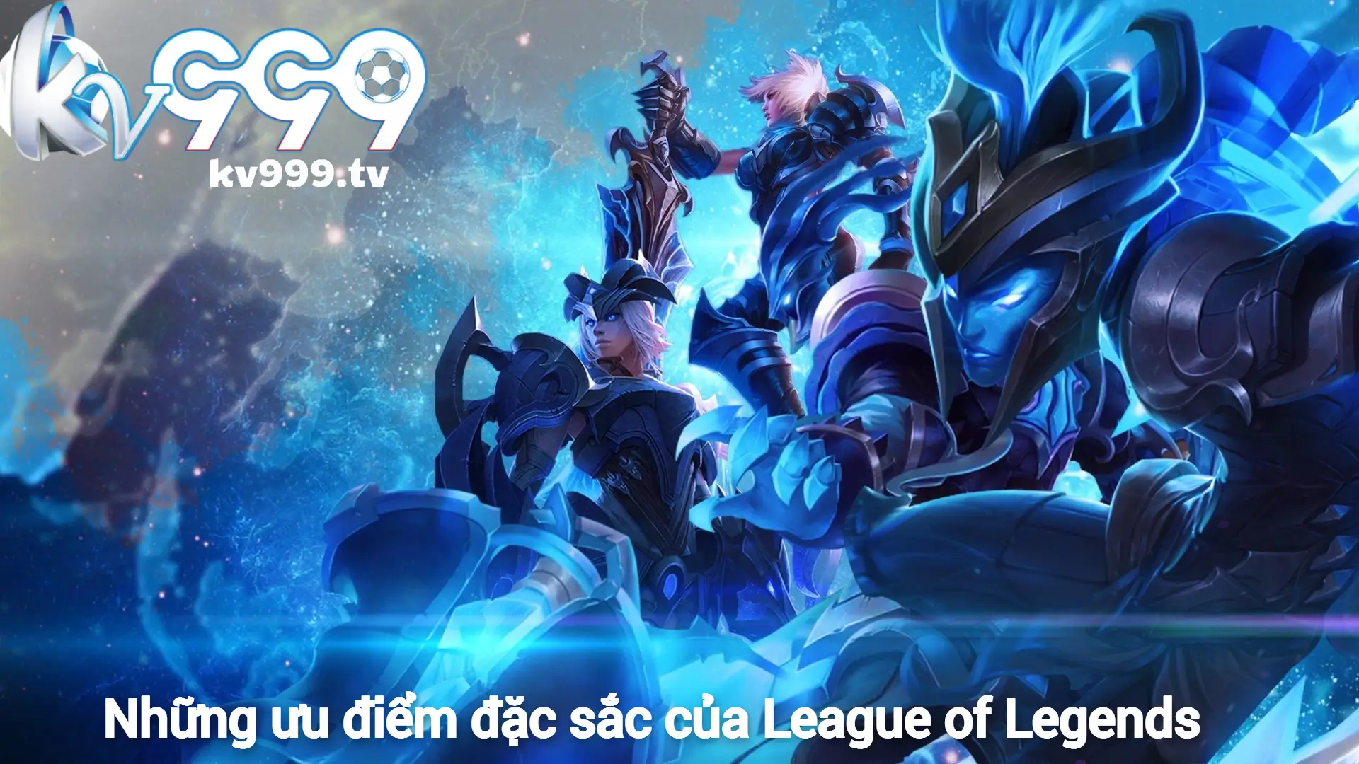 Những ưu điểm đặc sắc của League of Legends